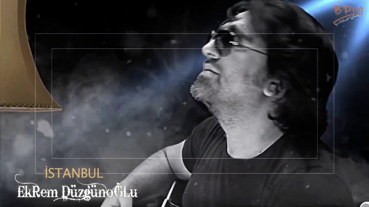 Ekrem Düzgünoğlu I Şarkıları