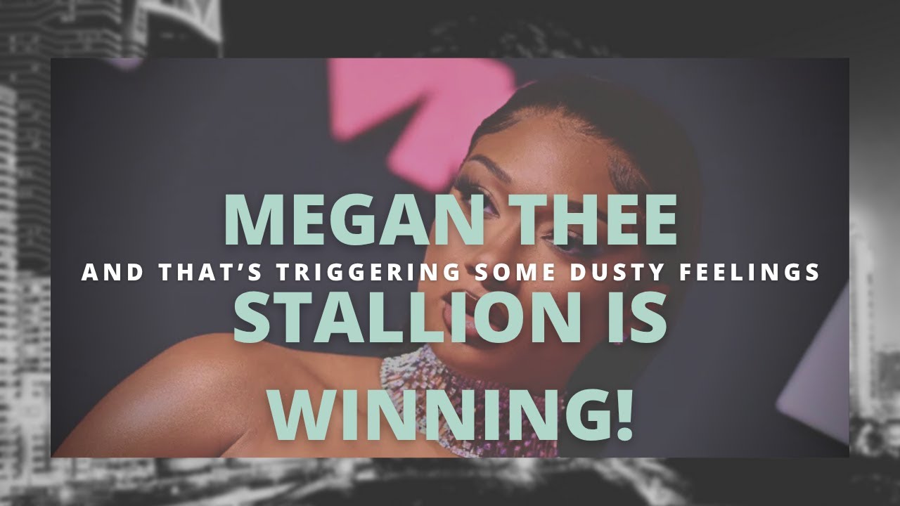 Megan Thee Stallion is Winning! & That's Triggering Some Dusty Feelings || Response & React