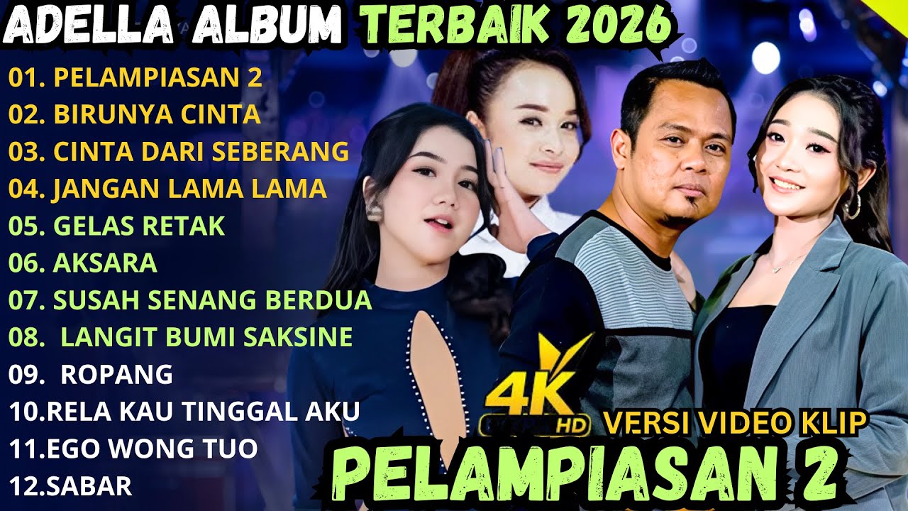 PELAMPIASAN 2 - BIRUNYA CINTA - CINTA DARI SEBERANG || ADELLA FULL ALBUM TERBARU 2026