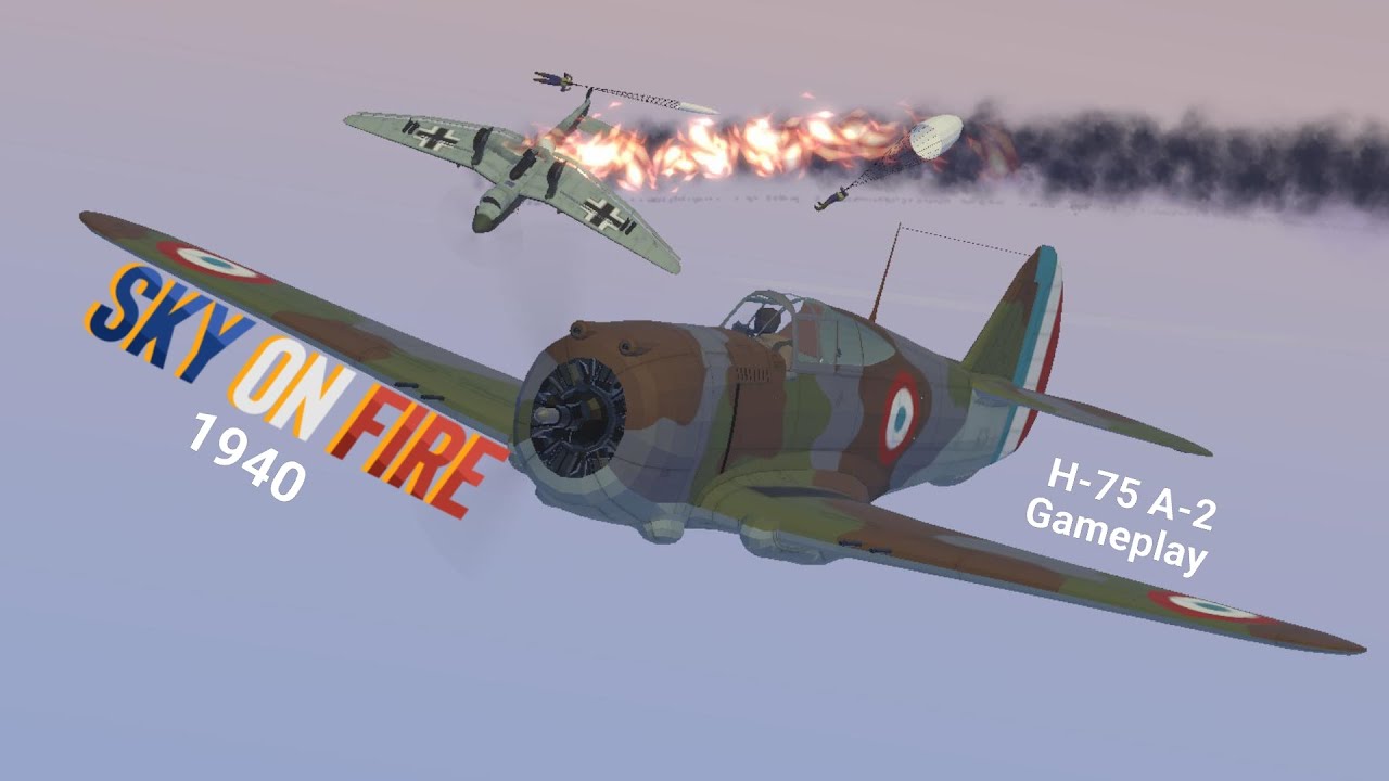 H-75 A-2 short gameplay Sky on fire : 1940