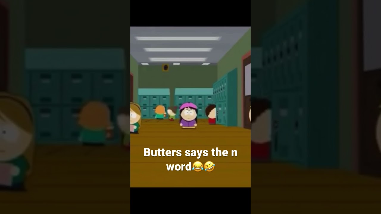 Butters says the n-word