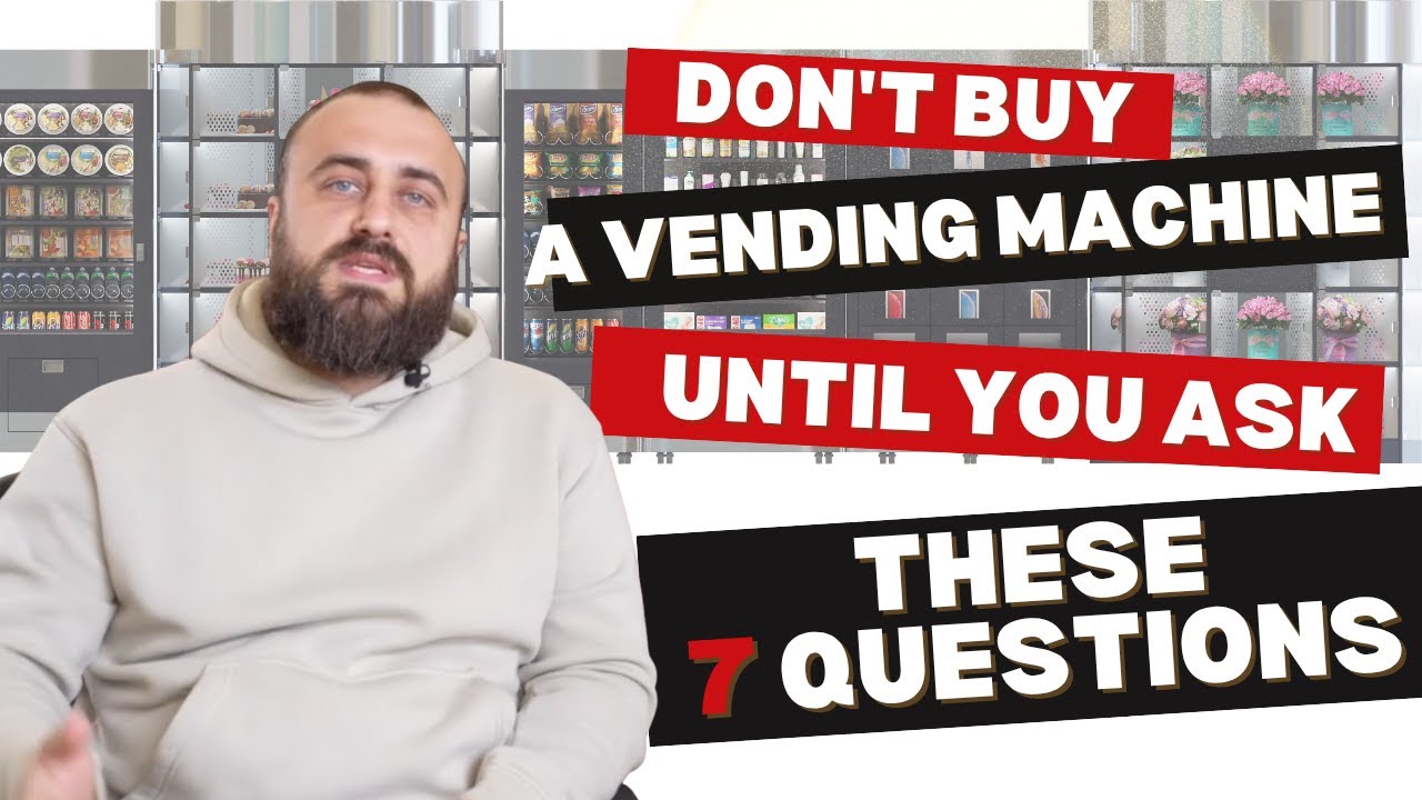 Don't Buy a Vending Machine Until You Ask These 7 Questions!