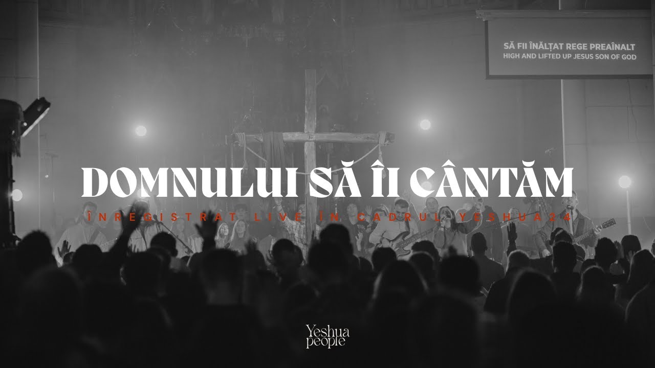 Domnului să Îi cântăm | Live Yeshua 24