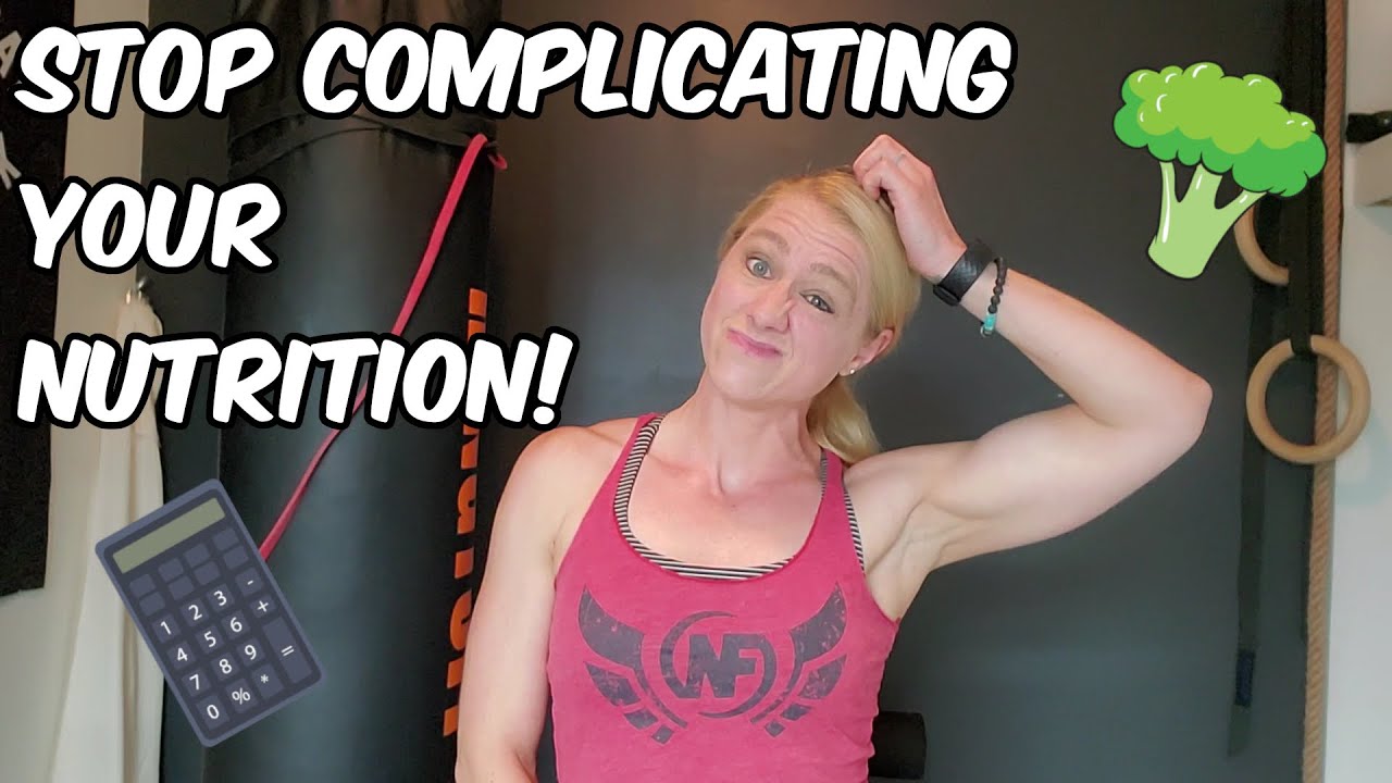Stop Complicating Your Nutrition (3 Steps to Take Today)