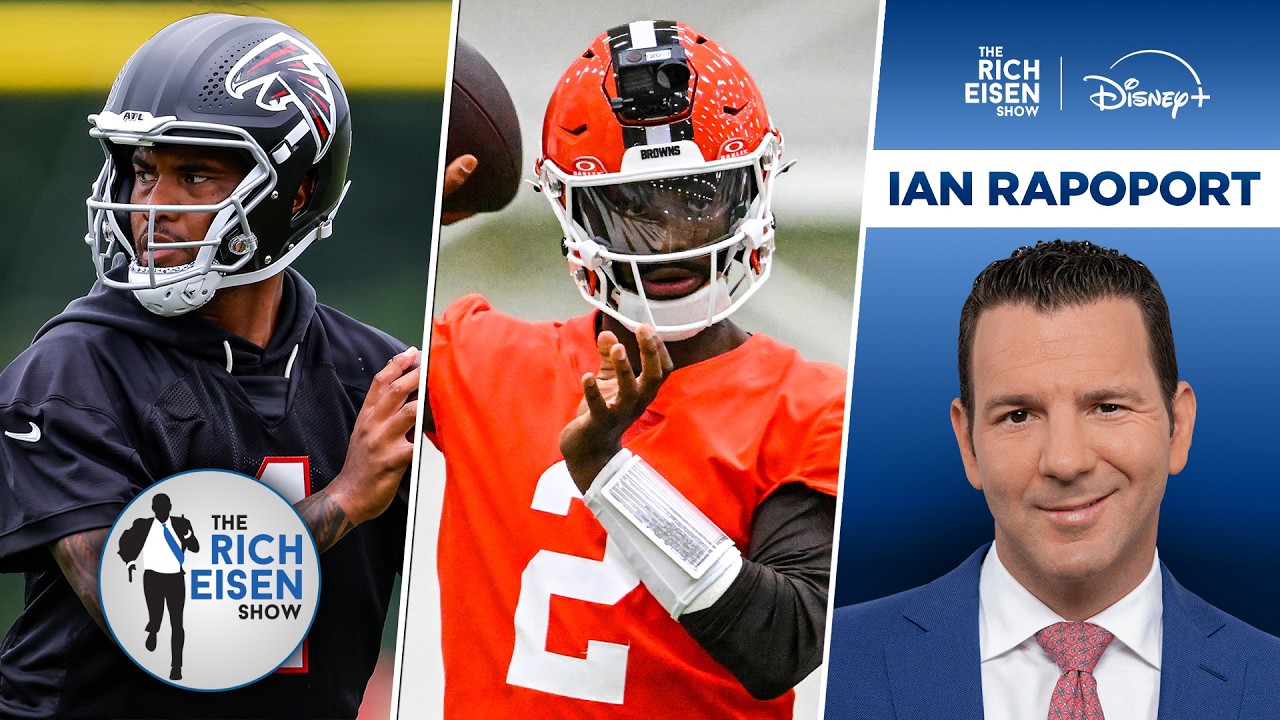 NFL Insider Ian Rapoport Breaks Down Falcons&rsquo; & Browns&rsquo; QB Competitions | The Rich Eisen Show