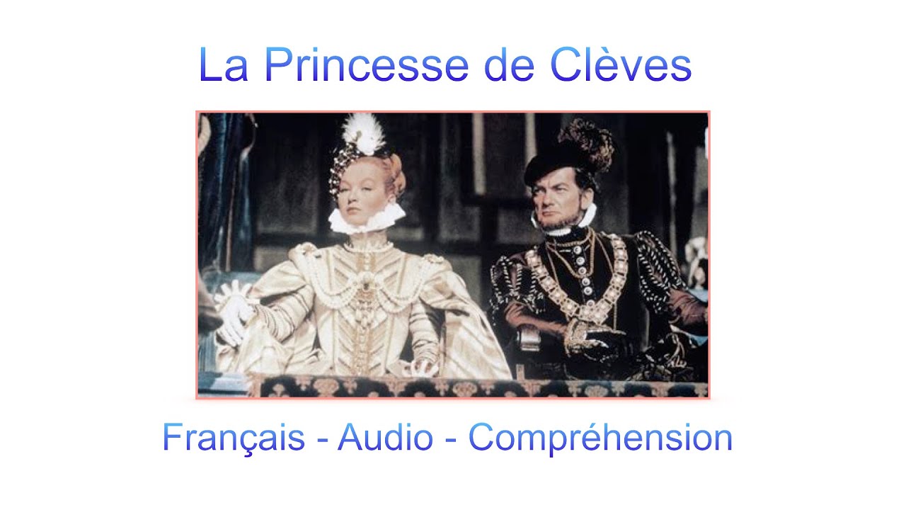 La Princesse de Clèves, Français, Audio, Compréhension, A2, B1, B2, C1, C2, DELF, DALF,  4ème, 3ème