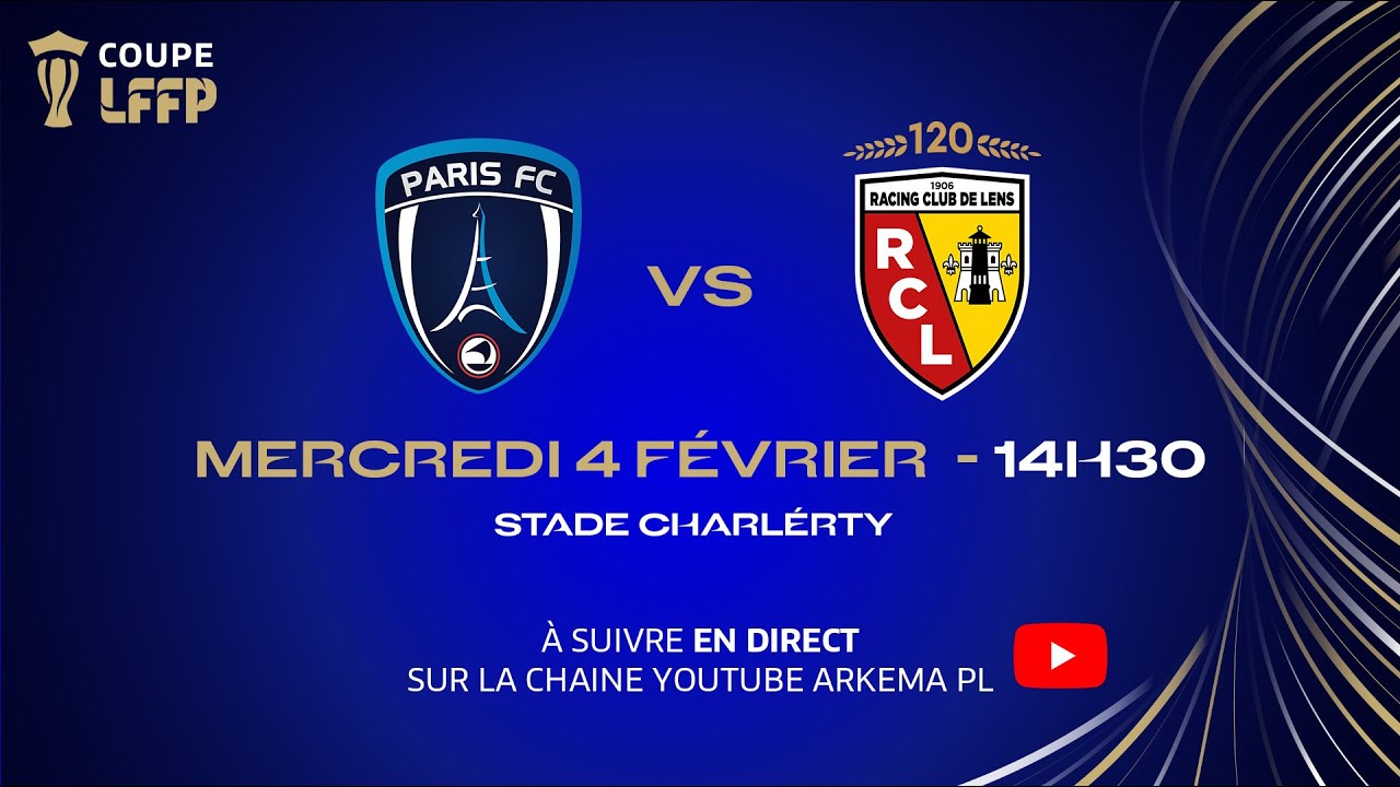 1/4 finale Coupe LFFPI Paris FC - RC Lens en direct