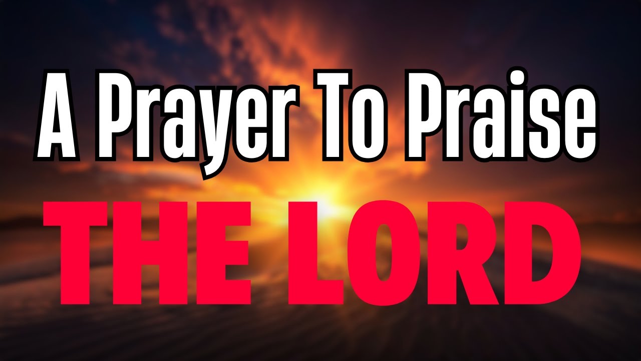 BLESS the Lord at ALL TIMES | Powerful Morning Prayer of Continuous PRAISE