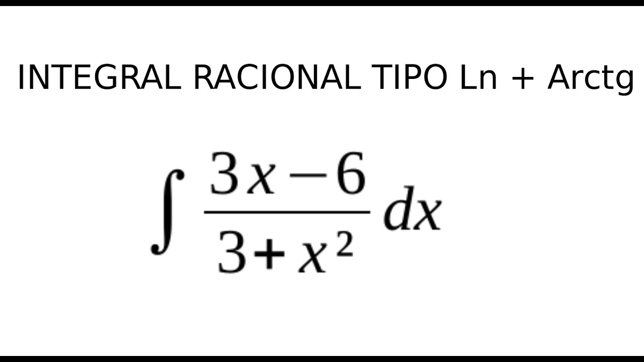 Integral tipo ln + arctg