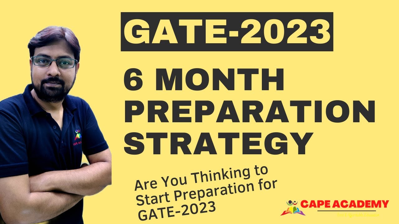 GATE-2023 I 6 Month Preparation Strategy I Cape Academy