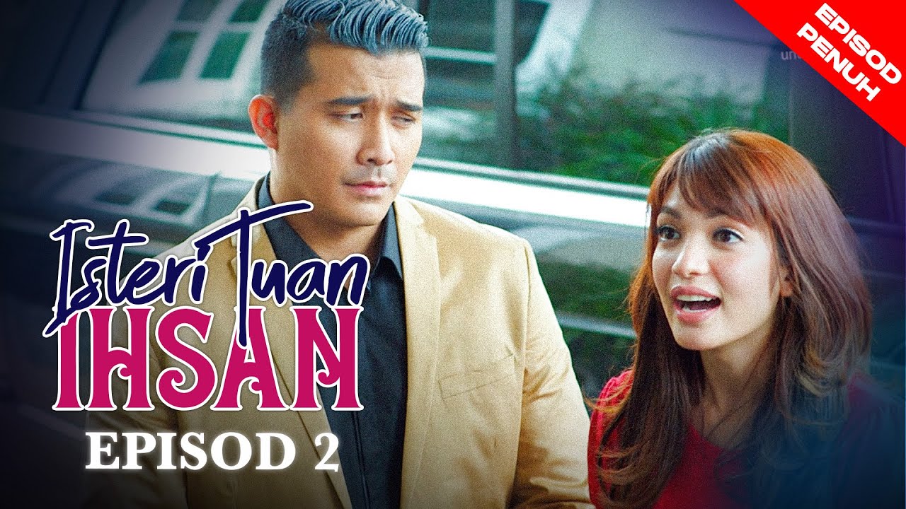 [EPISOD PENUH] ISTERI TUAN IHSAN - EP2