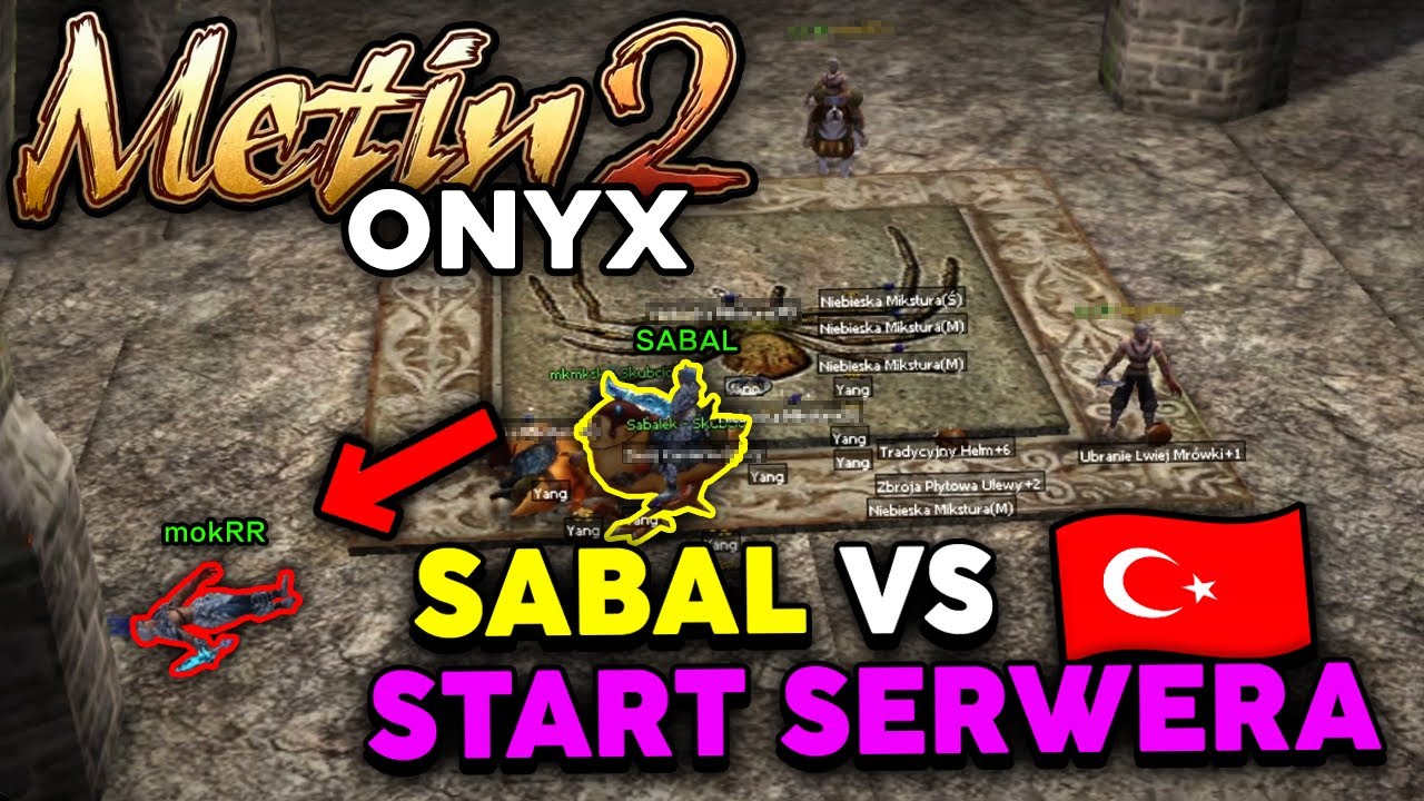 Metin2 Onyx - Start Serwera - Sabal vs Cała Turcja - Władca Spota i Totalna kompromitacja #1