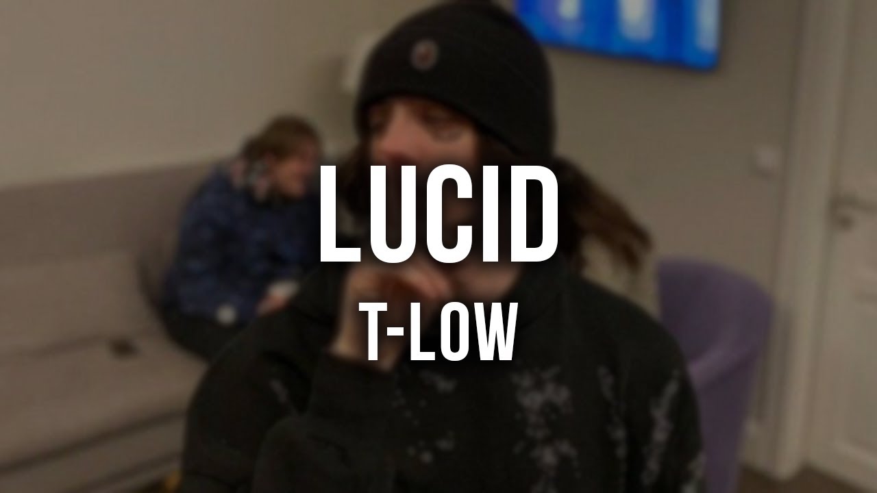 t-low - LUCID [Lyrics]