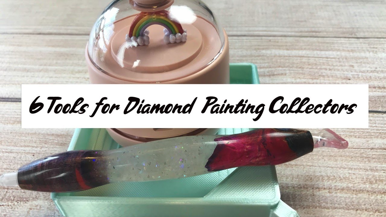 6 Diamond Painting Tools for Collectors!