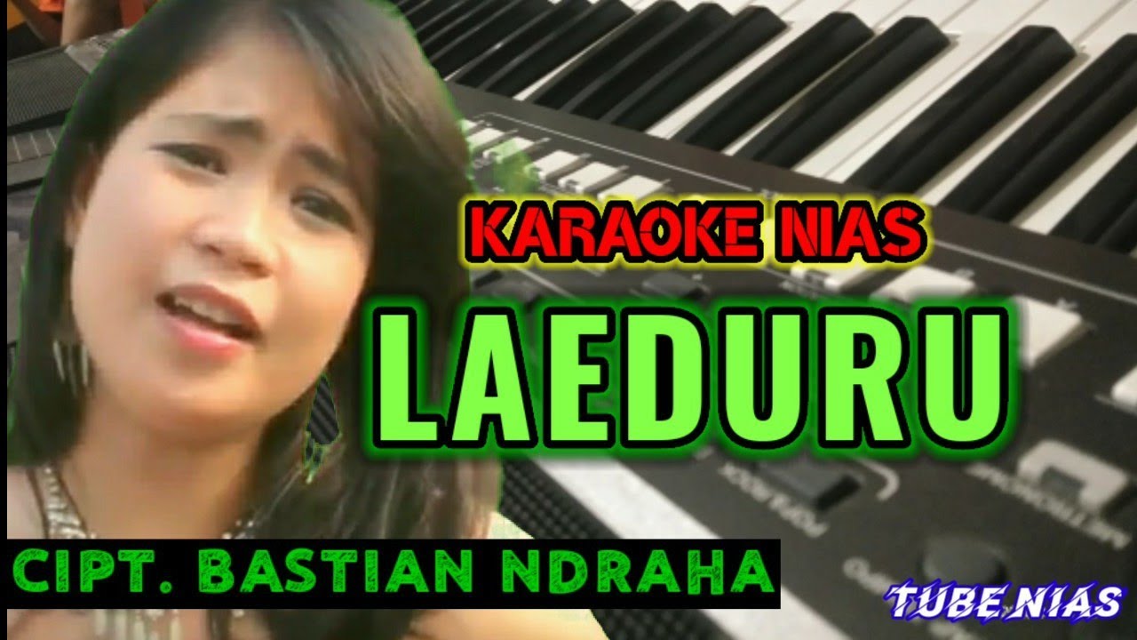 Lagu nias laeduru karaoke tanpa vokal cipt. bastian ndraha di populerkan oleh vivied gulo