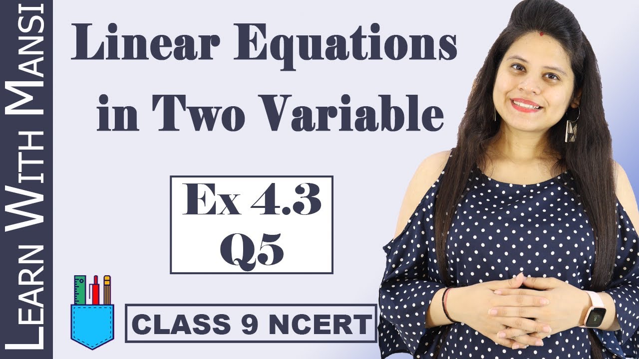 Class 9 Maths | Chapter 4 | Exercise 4.3 Q5 | Linear Equation in Two Variables | NCERT
