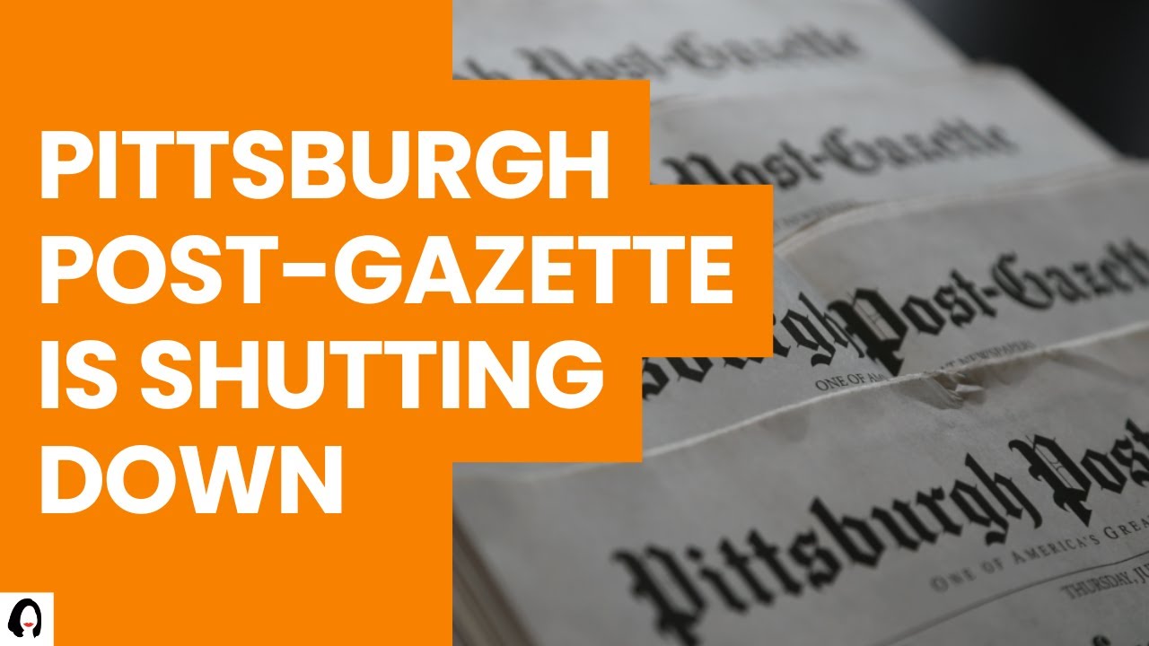 The Pittsburgh Post-Gazette Is Shutting Down