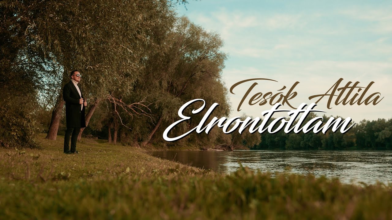 Tesók Attila - Elrontottam Official video 4k