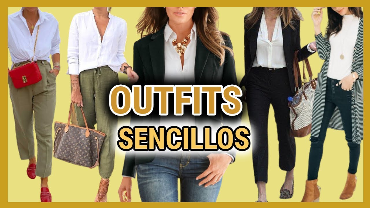 IDEAS para VESTIR ELEGANTE y  FINA con ROPA SENCILLA CLÁSICA Y ATEMPORAL/ COMBINACIONES DE ROPA