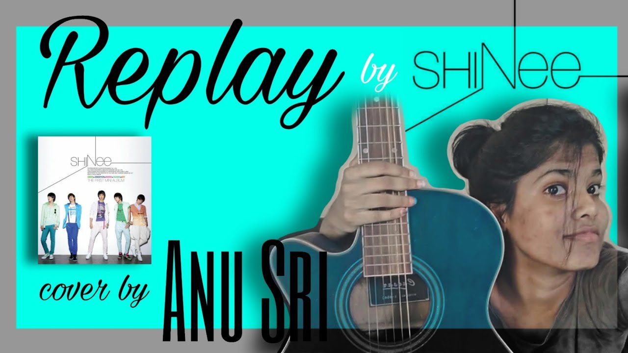 SHINee 샤이니 '누난 너무 예뻐 (Replay)' - cover by Anu Sri
