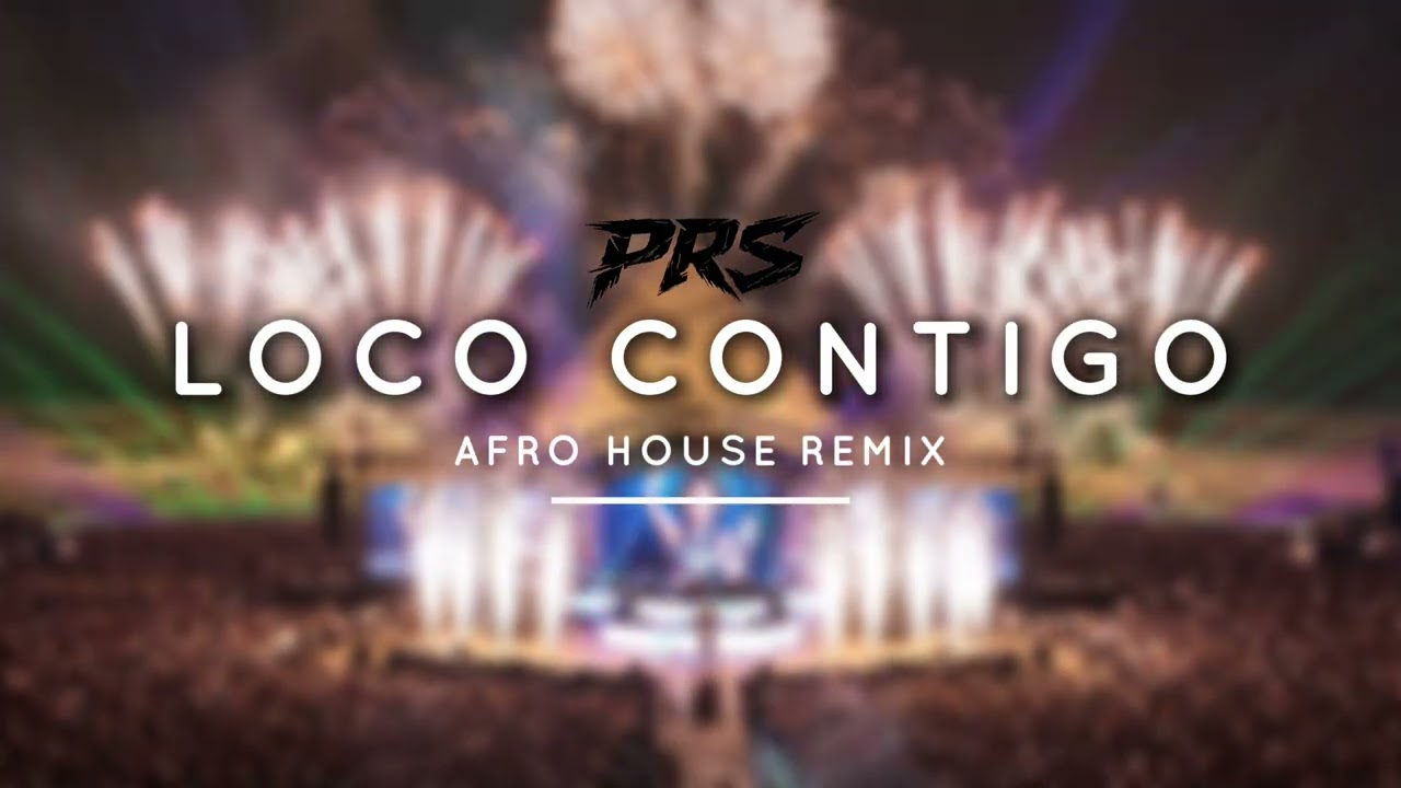 HUGEL X GORDO X  KONRAD - Loco contigo (PRS Afro House Remix)
