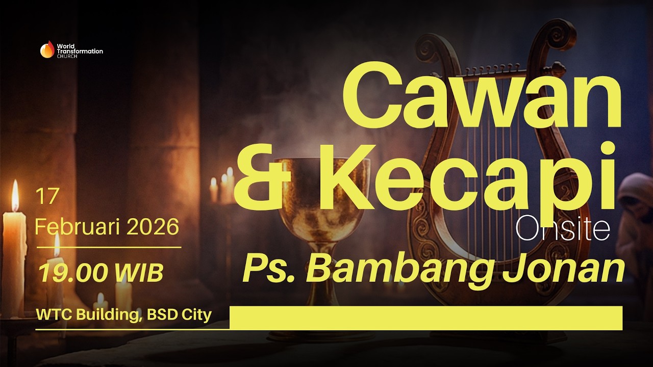 Ibadah Cawan Dan Kecapi ONSITE | 21 Februari 2026 | Pkl. 19.00 WIB | GBI WTC Serpong