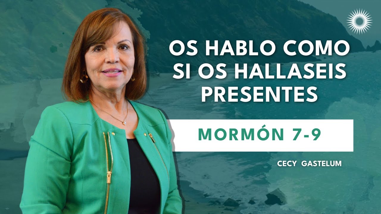 Te lo cuento en 10 | Morm&oacute;n 7-9 | Os hablo como si os hallaseis presentes