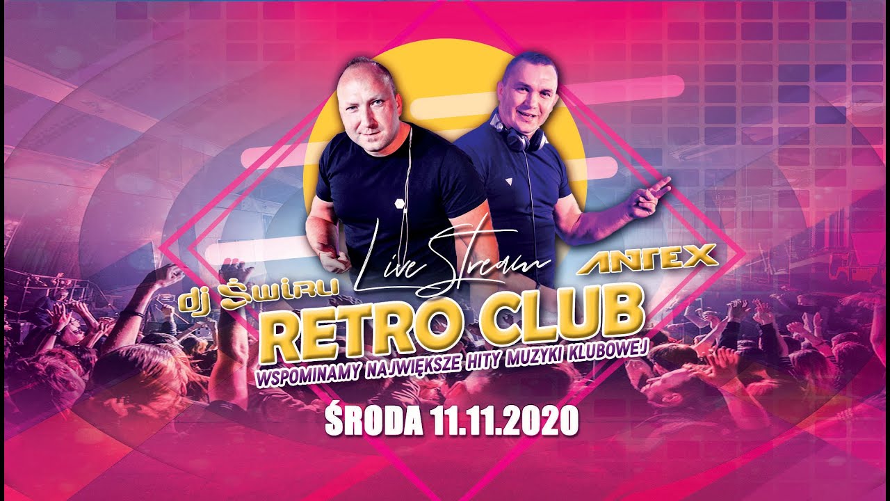 DJ ŚWIRU & DJ ANTEX - RETRO CLUB Live Stream (11.11.2020)