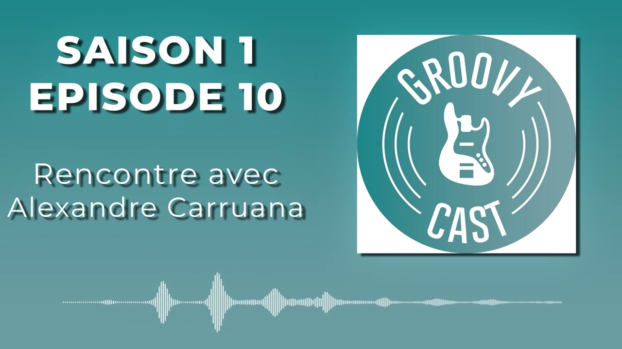GROOVY CAST - Rencontre avec Alexandre Carruana
