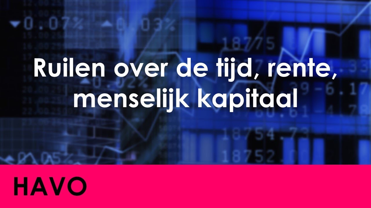 Ruilen over de tijd, rente, menselijk kapitaal - Economie voor havo - Jong & Oud