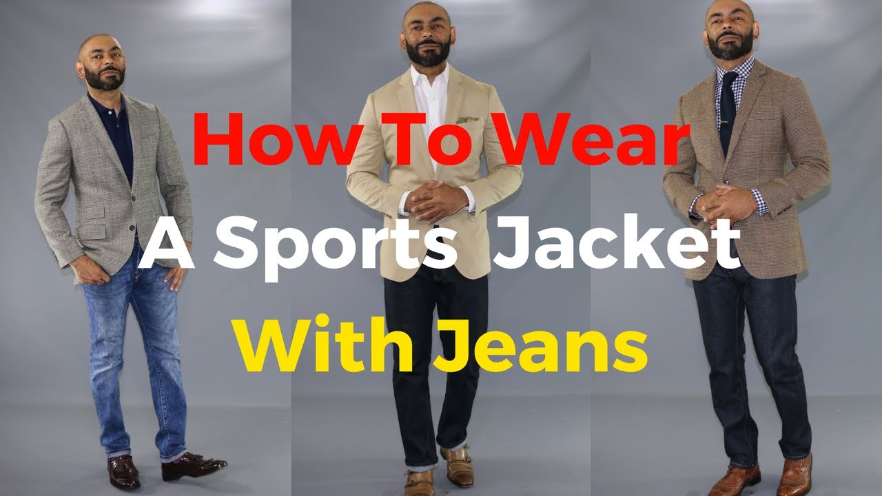 How To Wear A Sports Jacket With Jeans