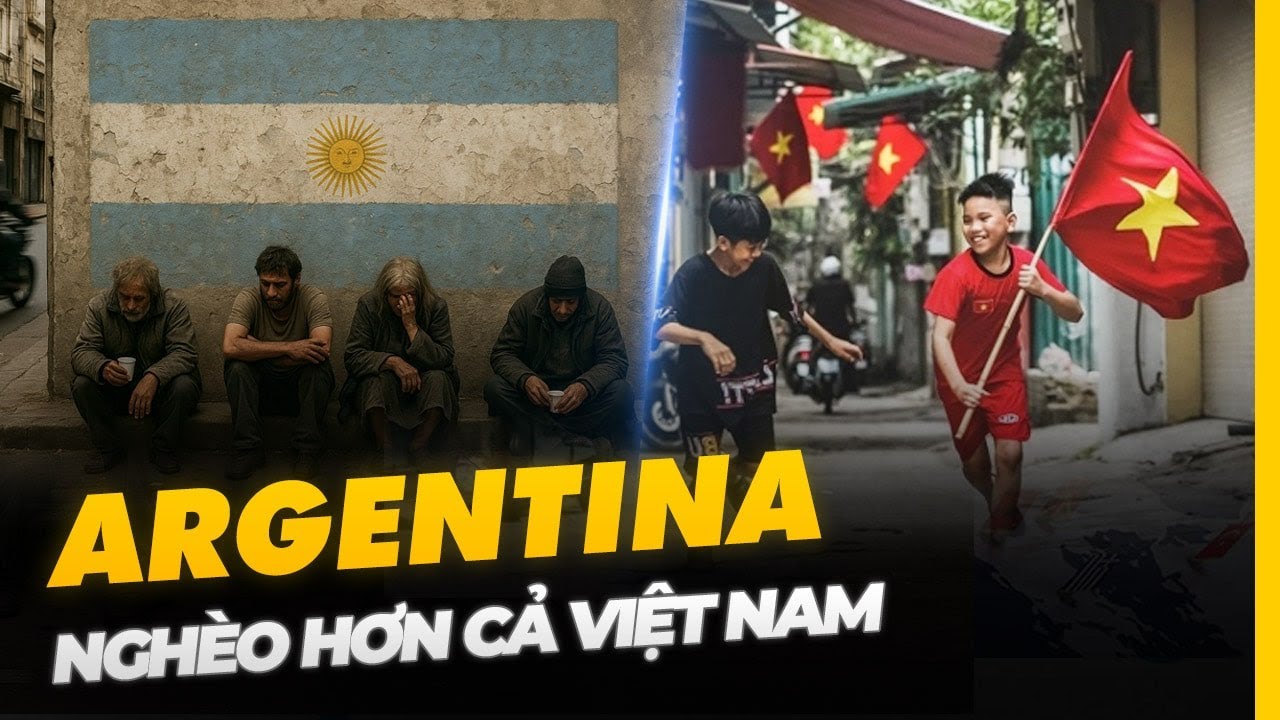 VÌ SAO ARGENTINA NGHÈO HƠN CẢ VIỆT NAM?