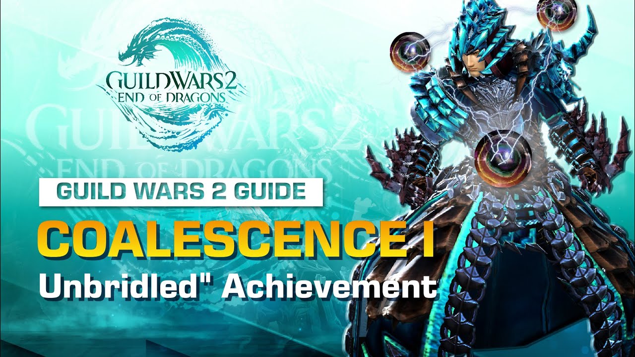 How to Get Coalescence I: Unbridled Achievement | Guild Wars 2 Guide