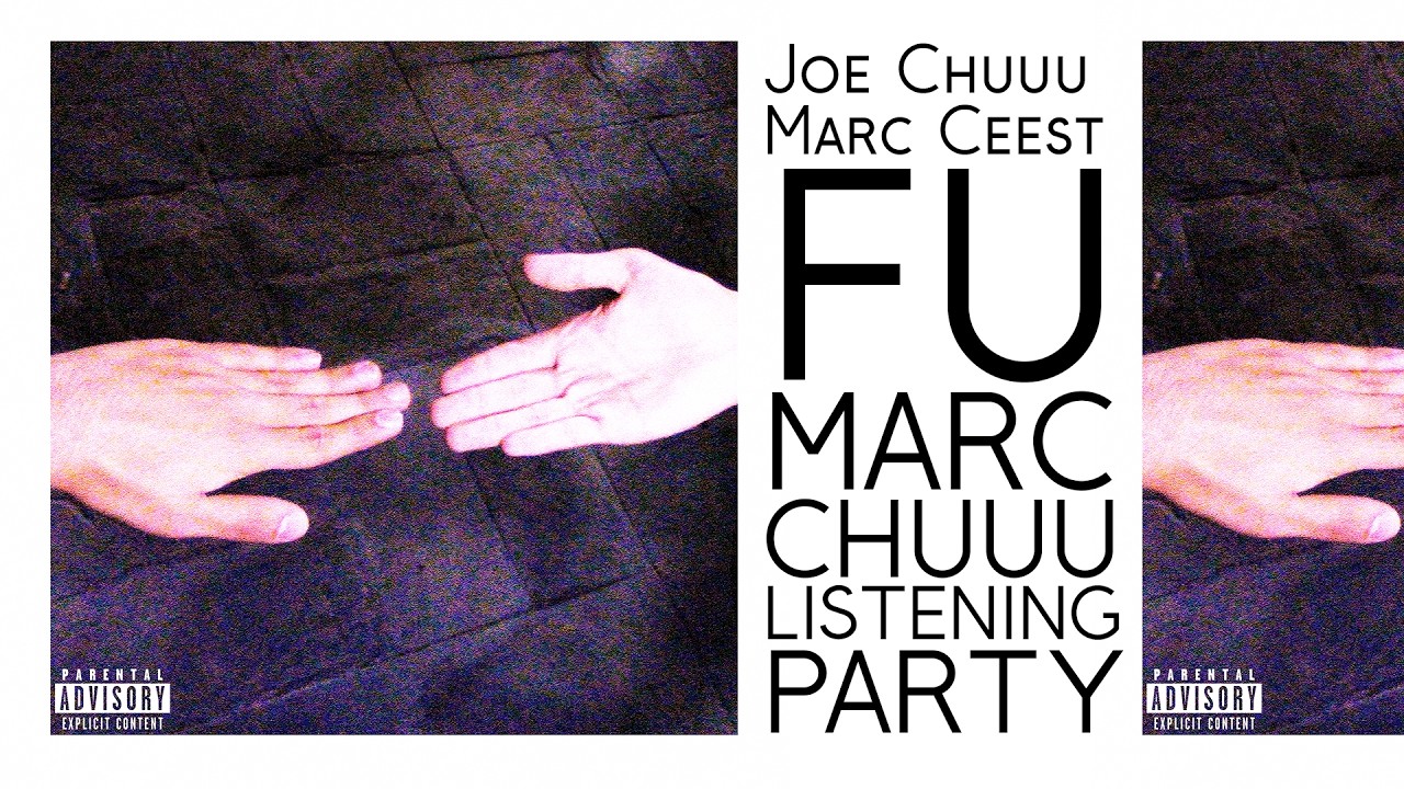 Joe Chuuu & Marc Ceest — FU MARC CHUUU (Listening Party)