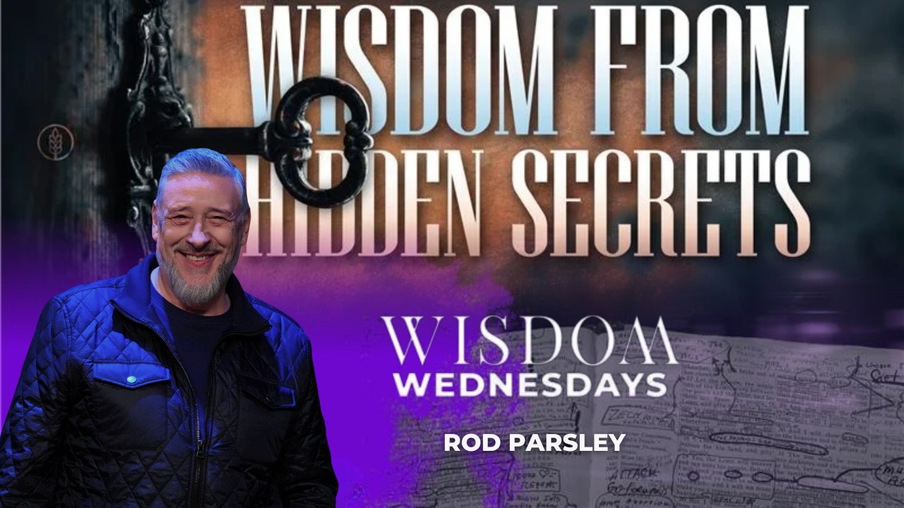 Wisdom from Hidden Secrets - Rod Parsley - Wednesday Night
