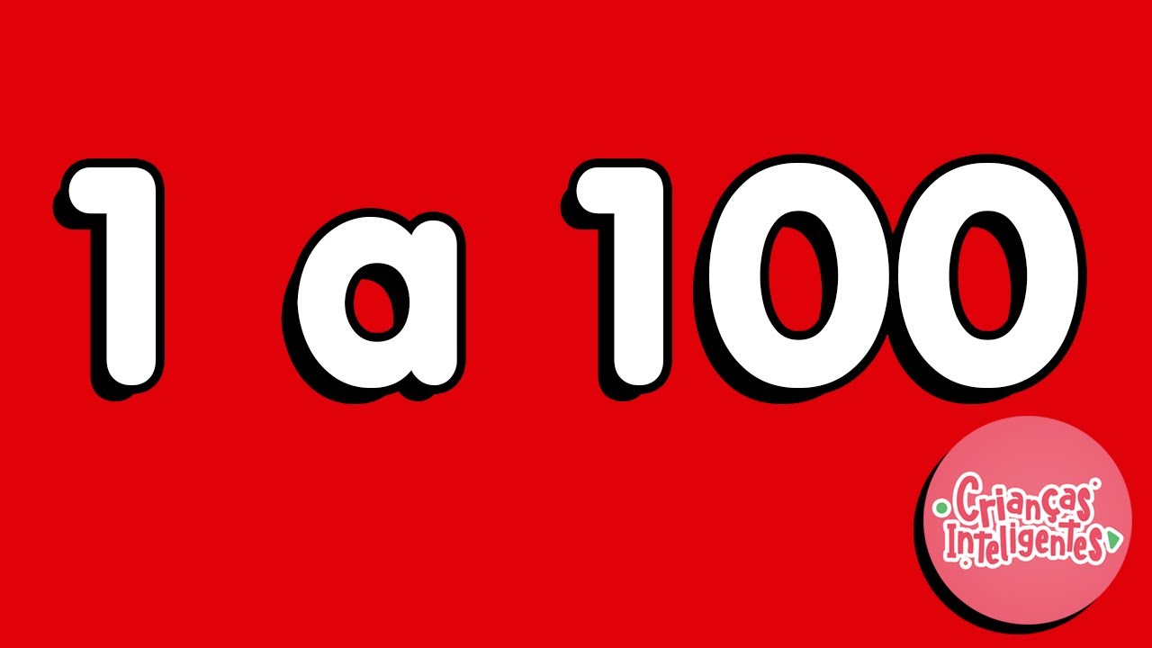 NÚMEROS 1 A 100 - CRIANÇAS INTELIGENTES  WhatsApp 11 970676929