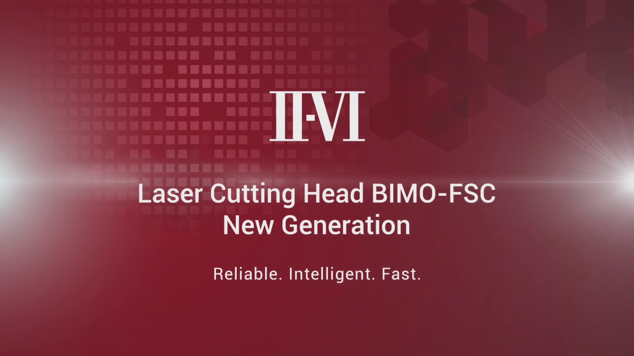 II-VI's New-Generation Laser Cutting Head: BIMO-FSC
