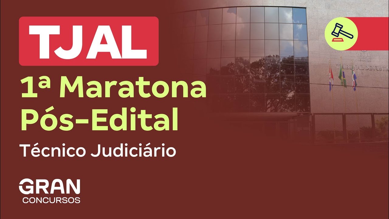 Concurso TJ AL | 1ª Maratona Pós Edital | Cargo Técnico Judiciário