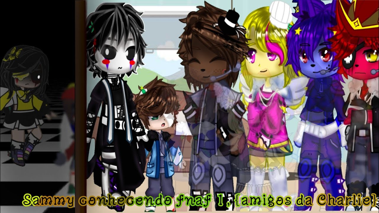 Sammy conhecendo fnaf {amigos da Charlie}