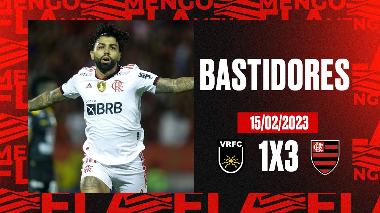 Bastidores | Volta Redonda 1 x 3 Flamengo