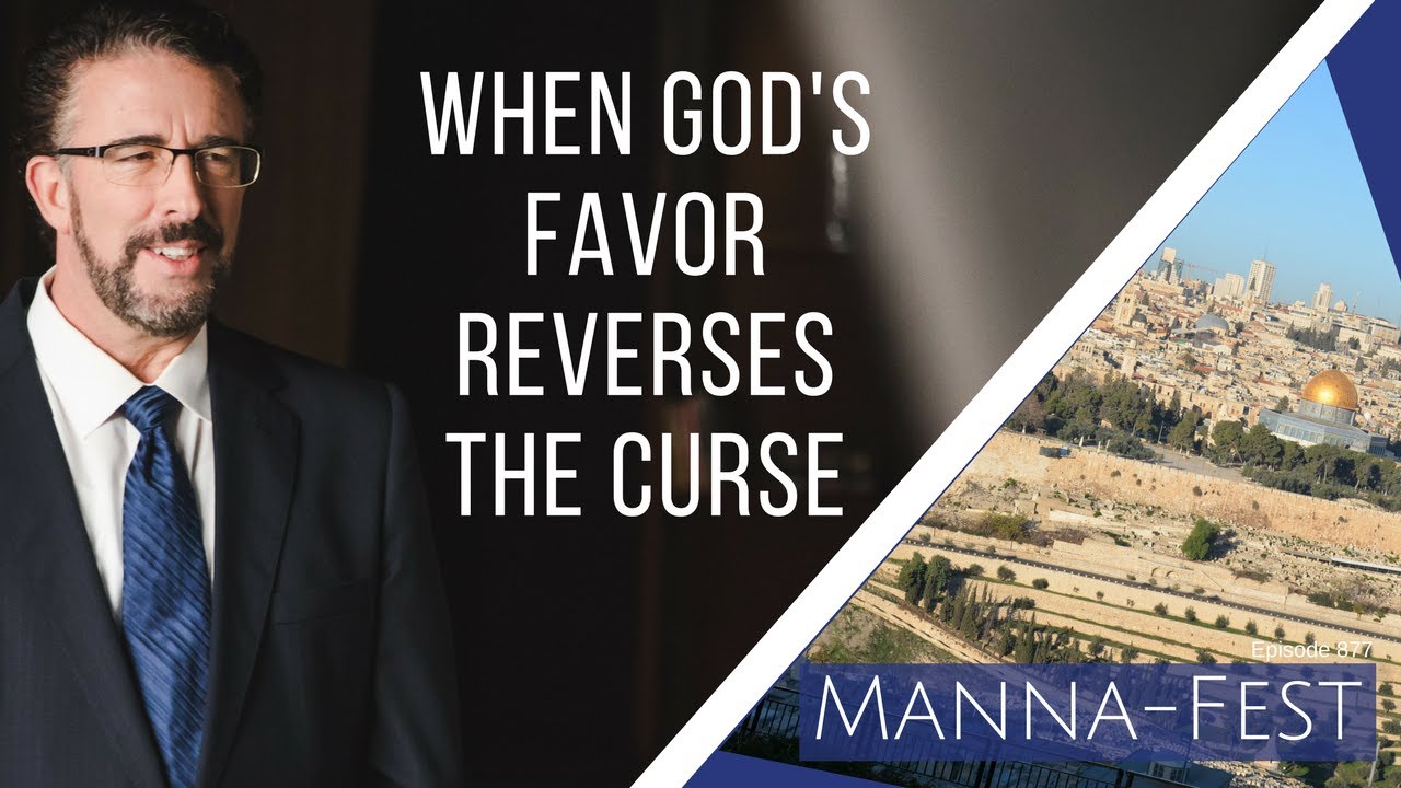 When God's Favor Reverses the Curse | Episode877