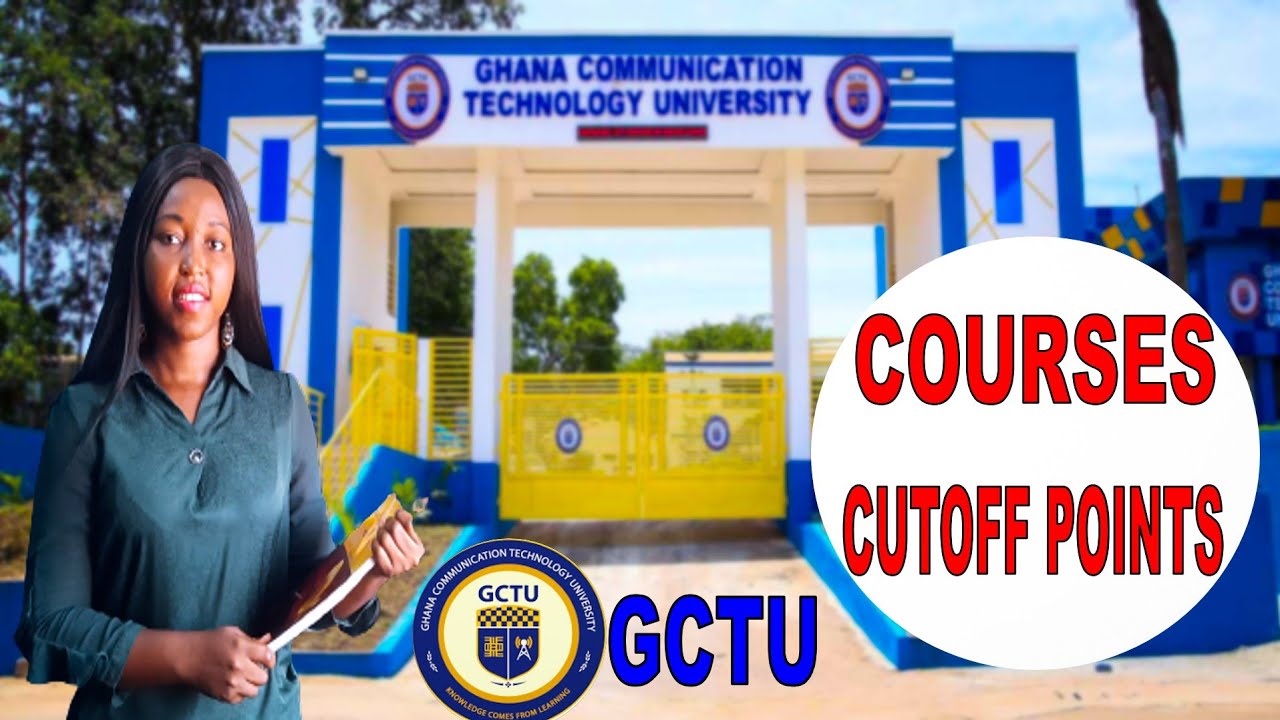 Ghana Communication Technology University Courses and Cutoff Point | GCTU Courses