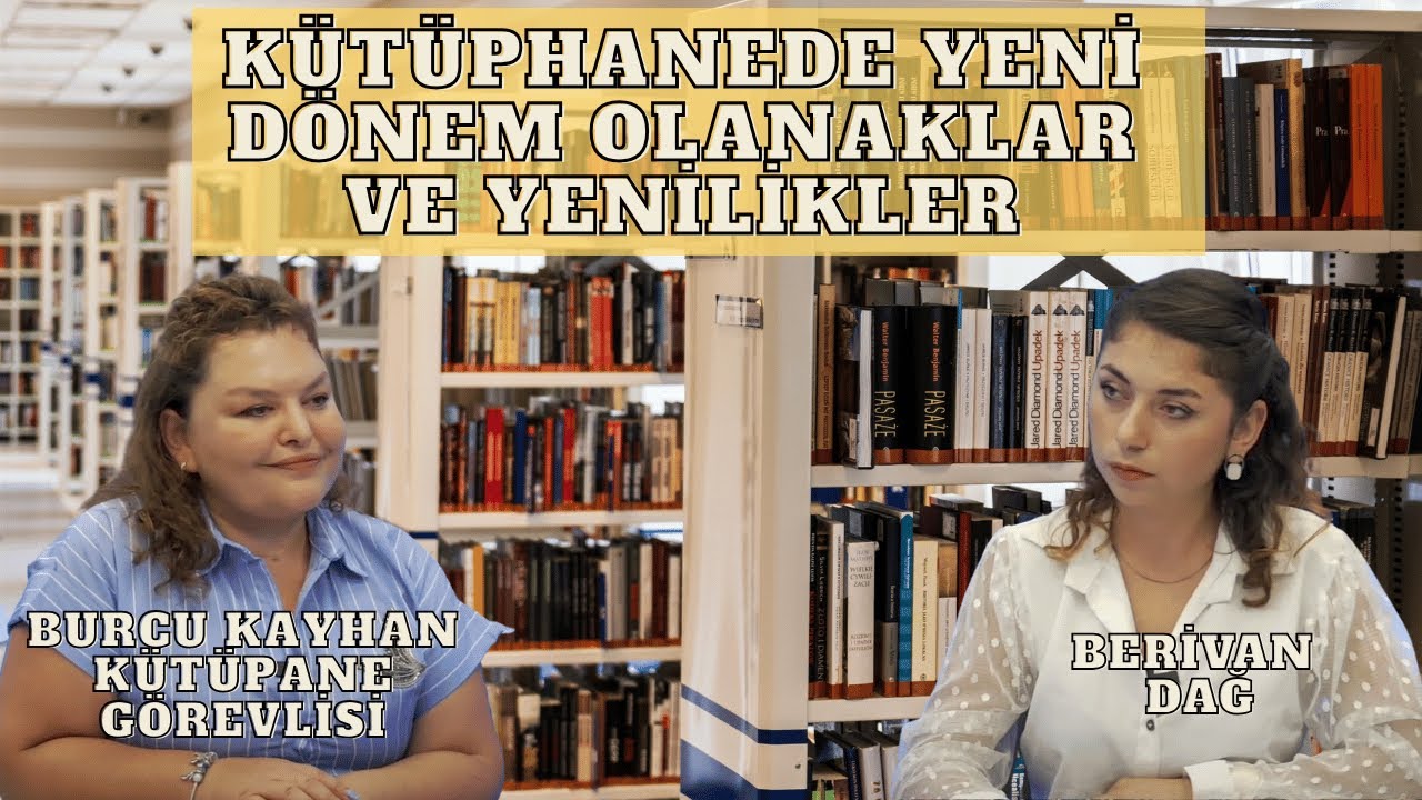 Mersin Üniversitesi Kütüphanesi: Öğrencilere Sunulan Olanaklar ve Yenilikler Burcu Kayhan