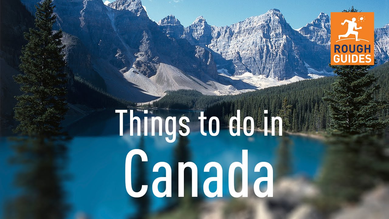 Things not to miss in Canada