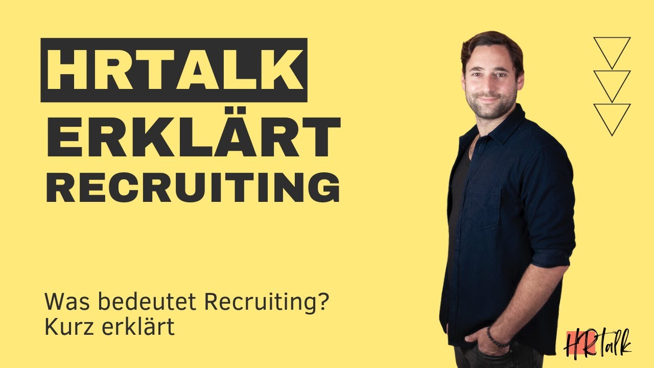HRtalk erklärt: Was ist Recruiting?