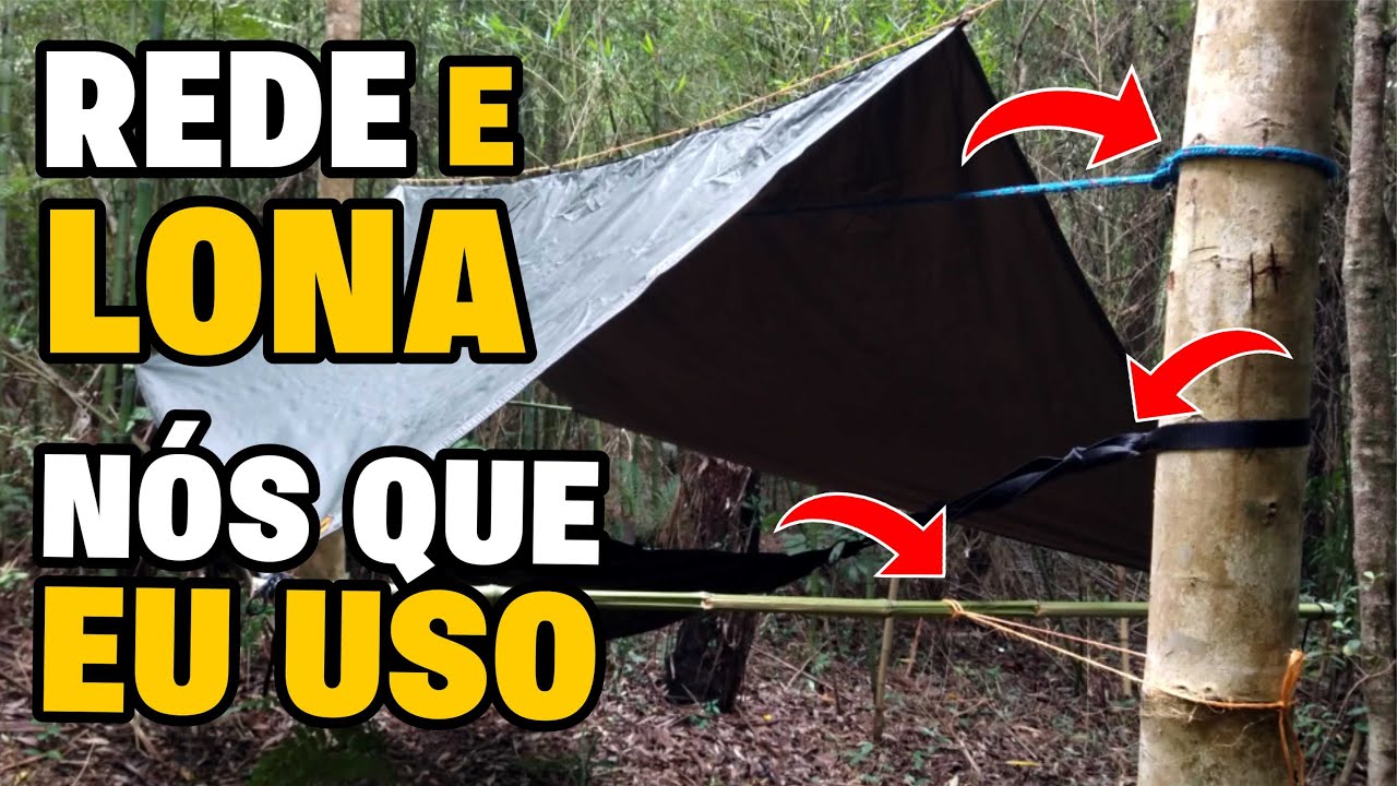 Rede e Lona, os Nós que eu Uso nos Acampamentos Selvagens