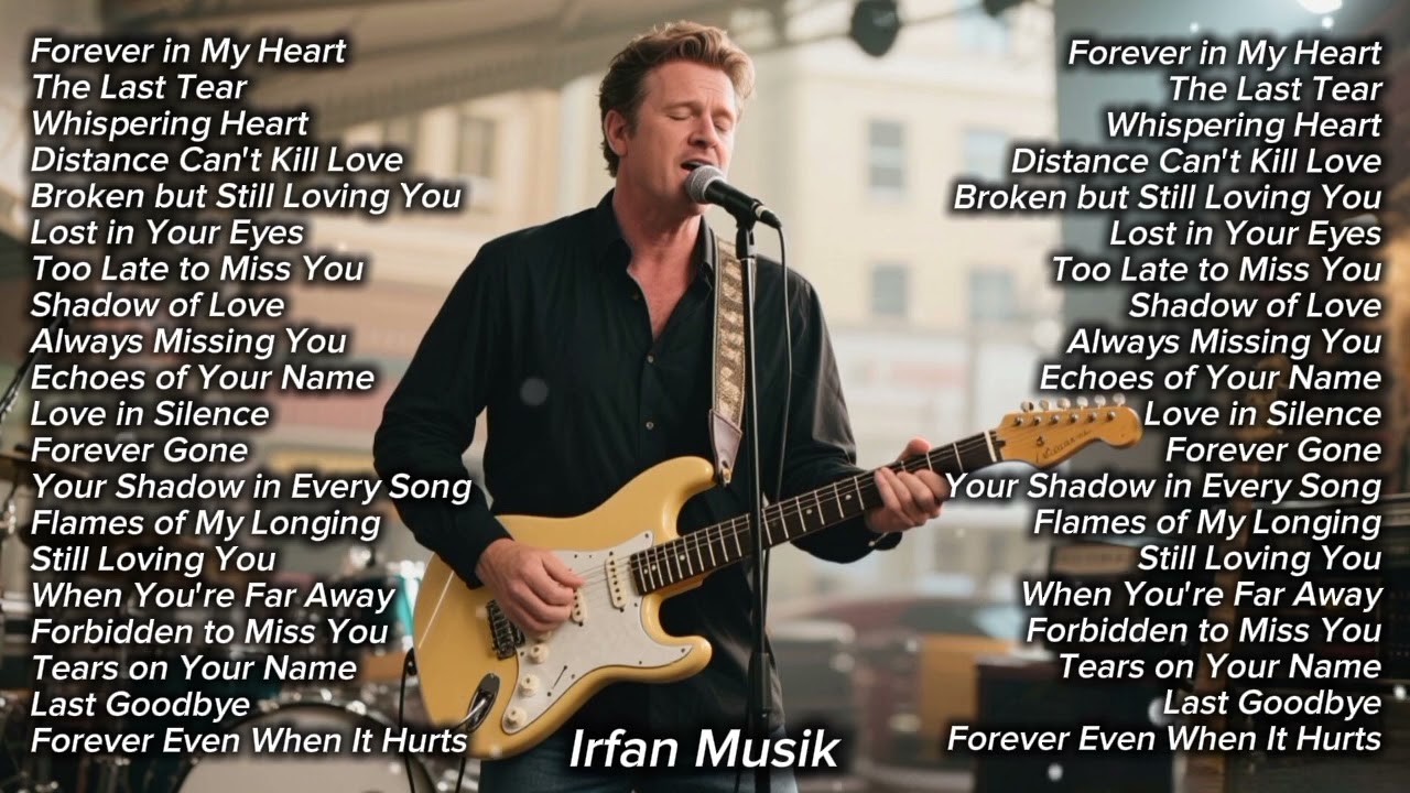 Top Slow Rock Songs – The Most Beautiful Love and Heartbreak Songs | Irfan Musik