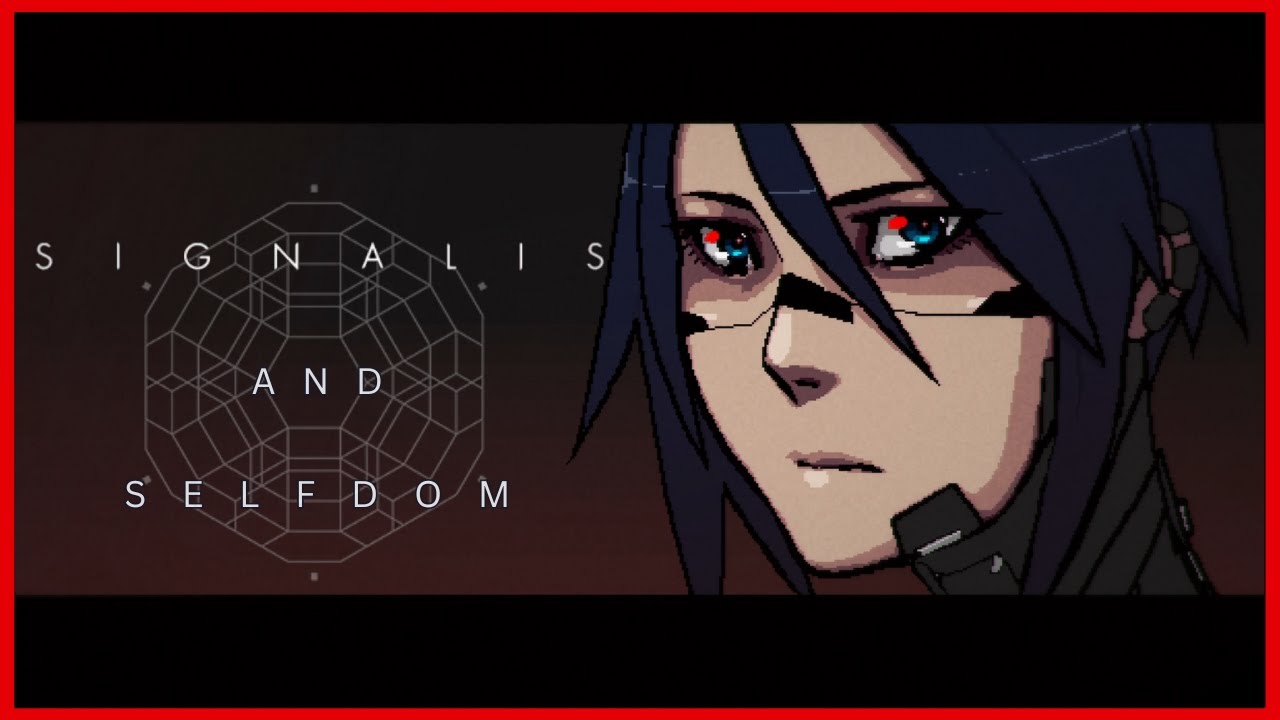 Signalis and Selfdom