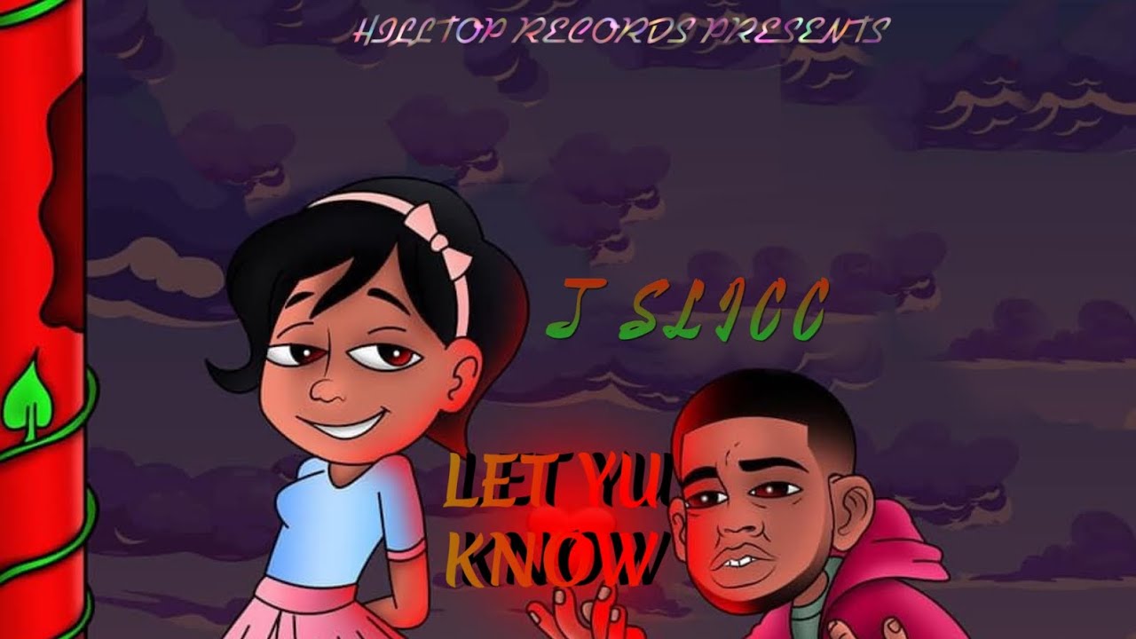 J Slicc - Let Yu Know (Official Audio)
