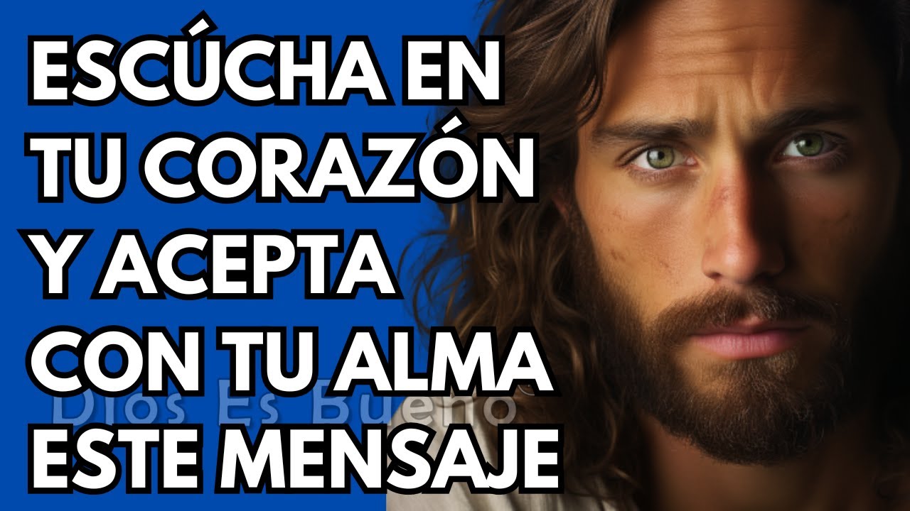 Dios te dice hoy,  Escucha con tu corazón y acepta en tu alma este mensaje | Dios Es Bueno